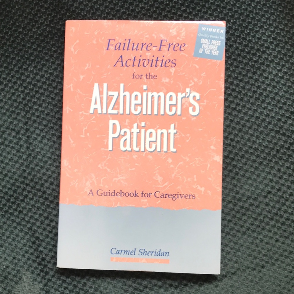 Failure free activities for the Alzheimer’s patient a guidebook for caregivers